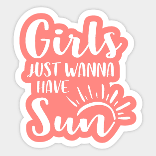 Girls Just Wanna Have Sun Sticker